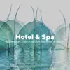 Inside Trace - Hotel & Spa - Música Relajante para las Mejores Tradiciones del Bienestar Asiático para el Cuerpo y
